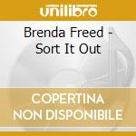 Brenda Freed - Sort It Out cd musicale di Brenda Freed