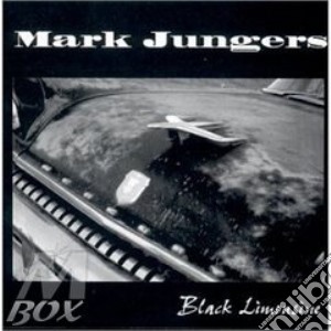 Mark Jungers - Black Limousine cd musicale di Mark Jungers