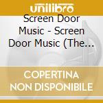 Screen Door Music - Screen Door Music (The Blue Record) cd