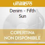 Denim - Fifth Sun cd