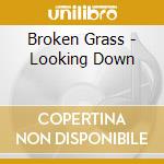 Broken Grass - Looking Down cd