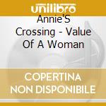 Annie'S Crossing - Value Of A Woman