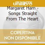 Margaret Ham - Songs Straight From The Heart cd