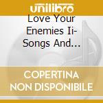 Love Your Enemies Ii- Songs And Instrumentals From The Original, Narra cd