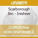 Scarborough Jim - Inisheer cd musicale di Scarborough Jim