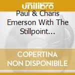 Paul & Charis Emerson With The Stillpoint Band - All Day Long cd