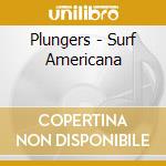 Plungers - Surf Americana cd
