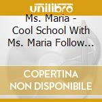 Ms. Maria - Cool School With Ms. Maria Follow The Alphabet Roa cd