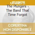 The Plungers - The Band That Time Forgot cd