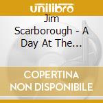 Jim Scarborough - A Day At The Ocean cd musicale di Jim Scarborough