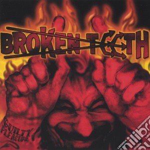Broken Teeth - Guilty Pleasure cd musicale di Broken Teeth
