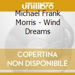 Michael Frank Morris - Wind Dreams cd