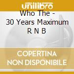 Who The - 30 Years Maximum R N B cd