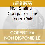 Noll Shaina - Songs For The Inner Child