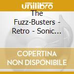The Fuzz-Busters - Retro - Sonic Music For The Moderns cd