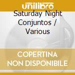 Saturday Night Conjuntos / Various cd