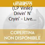 (LP Vinile) Drivin' N' Cryin' - Live The Love Beautiful (180 Gram Clear Vinyl) vinile