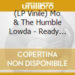 (LP Vinile) Mo & The Humble Lowda - Ready Coat vinile