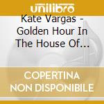 Kate Vargas - Golden Hour In The House Of Lugosi cd