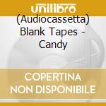 (Audiocassetta) Blank Tapes - Candy