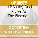 (LP Vinile) Duel - Live At The Electric Church (Ltd Ed) vinile