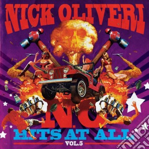 Nick Oliveri - Hits At All Vol.5 cd musicale di Nick Oliveri