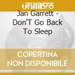 Jan Garrett - Don'T Go Back To Sleep cd