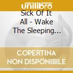 Sick Of It All - Wake The Sleeping Dragon cd musicale di Sick Of It All