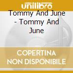 Tommy And June - Tommy And June cd