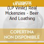 (LP Vinile) Real Mckenzies - Beer And Loathing lp vinile