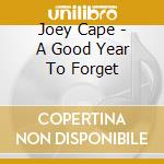 Joey Cape - A Good Year To Forget cd