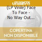 (LP Vinile) Face To Face - No Way Out But Through vinile