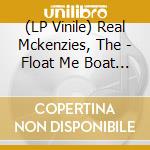 (LP Vinile) Real Mckenzies, The - Float Me Boat (2 Lp) vinile
