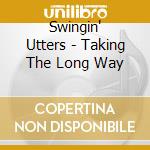 Swingin' Utters - Taking The Long Way cd
