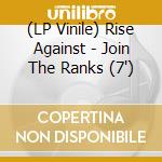 (LP Vinile) Rise Against - Join The Ranks (7') vinile