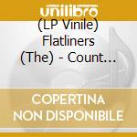 (LP Vinile) Flatliners (The) - Count Your Bruises (7') vinile