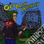 (LP Vinile) Old Man Markley - Stupid Today (7') vinile