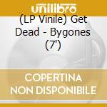 (LP Vinile) Get Dead - Bygones (7
