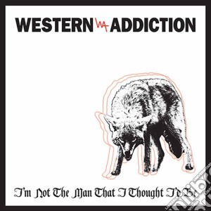 (LP Vinile) Western Addiction - I'm Not The Man I Thought I'd Be (7