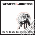 (LP Vinile) Western Addiction - I'm Not The Man I Thought I'd Be (7') vinile