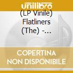 (LP Vinile) Flatliners (The) - Resuscitation Of The Year (7