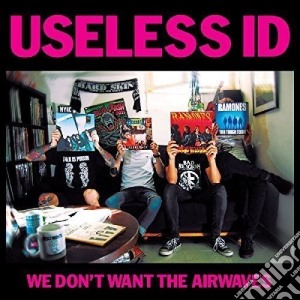 (LP Vinile) Useless Id - We Don't Want The Airwaves (7