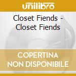 Closet Fiends - Closet Fiends cd