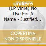 (LP Vinile) No Use For A Name - Justified Black Eye (7