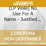 (LP Vinile) No Use For A Name - Justified Black Eye (7') vinile