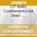 (LP Vinile) Codefendants/Get Dead - Codefendants X Get Dead (Black 10 Split Ep) vinile