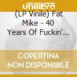 (LP Vinile) Fat Mike - 40 Years Of Fuckin' Up. Rotten To The Score vinile