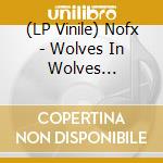 (LP Vinile) Nofx - Wolves In Wolves Clothing vinile