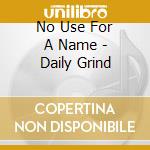 No Use For A Name - Daily Grind cd