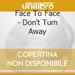 Face To Face - Don't Turn Away cd